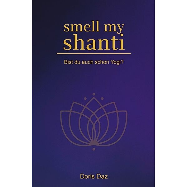 Smell my Shanti, Doris Daz