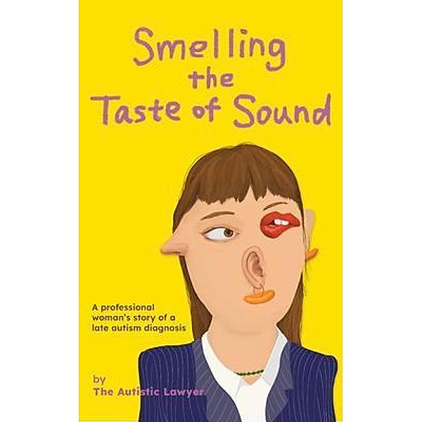 Smelling the Taste of Sound, The Autistic Lawyer