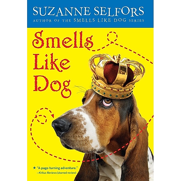 Smells Like Dog / Smells Like Dog Bd.1, Suzanne Selfors