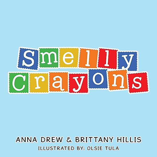 Smelly Crayons, Anna Drew, Brittany Hillis