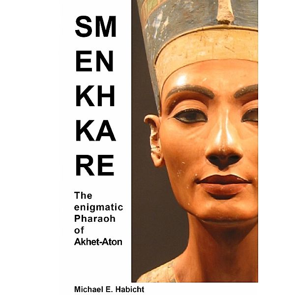 Smenkhkare, Michael E. Habicht