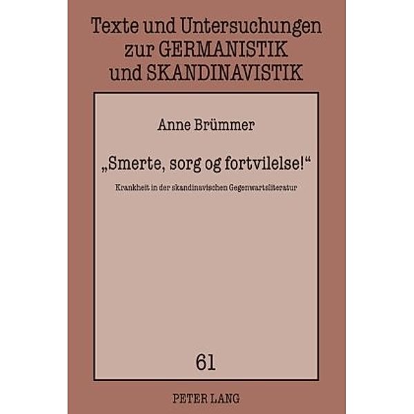 Smerte, sorg og fortvilelse! / Texte und Untersuchungen zur Germanistik und Skandinavistik Bd.61, Anne Brümmer