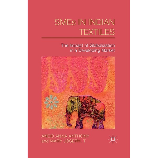 SMEs in Indian Textiles, A. Anthony, Mary Joseph. T, Kenneth A. Loparo