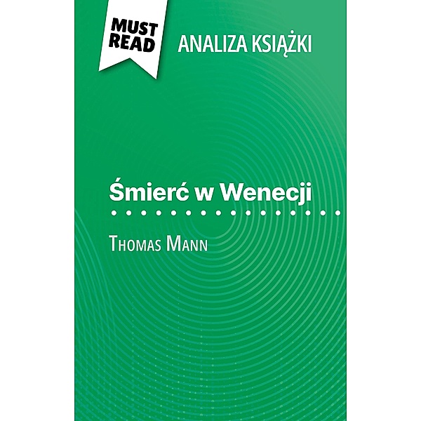 Smierc w Wenecji ksiazka Thomas Mann (Analiza ksiazki), Natalia Torres Behar