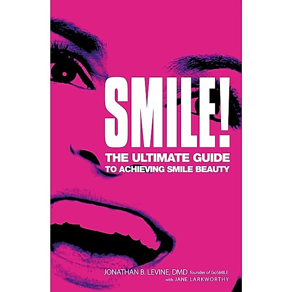 Smile!, Jonathan B. Levine, Jane Larkworthy