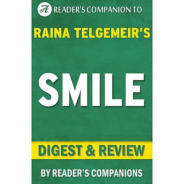 Smile: By Raina Telgemeir | Digest & Review, Reader's Companions