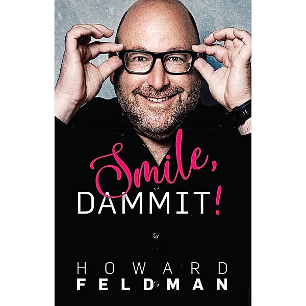 Smile, Dammit!, Howard Feldman