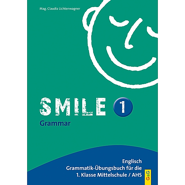 Smile - Englisch Übungsbuch Band 1, Claudia Lichtenwagner