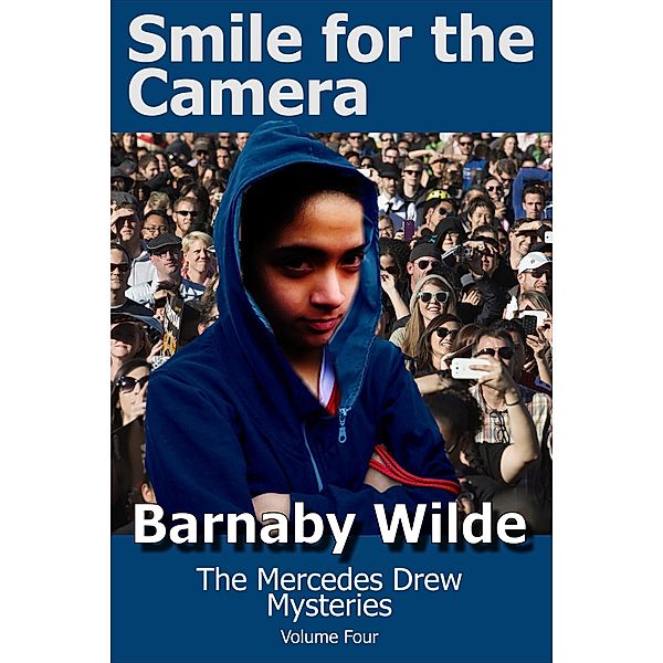 Smile for the Camera (The Mercedes Drew Mysteries, #4) / The Mercedes Drew Mysteries, Barnaby Wilde