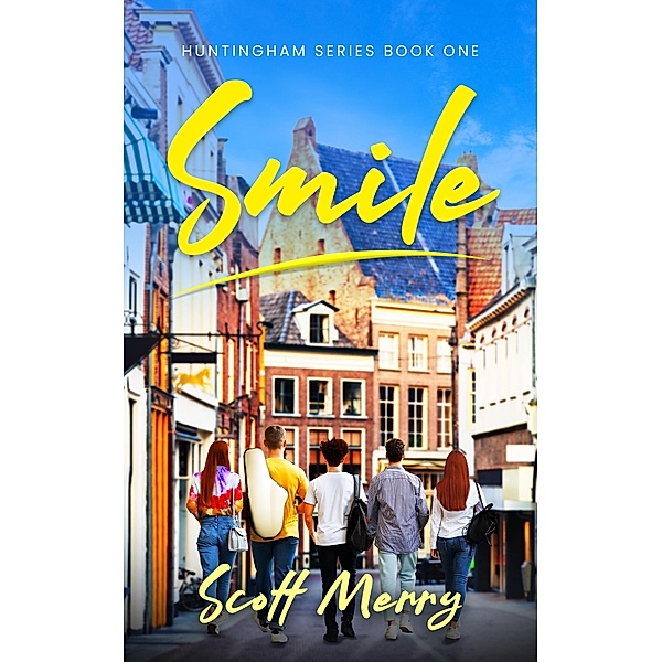 Smile (Huntingham Series, #1) / Huntingham Series, Scott Merry