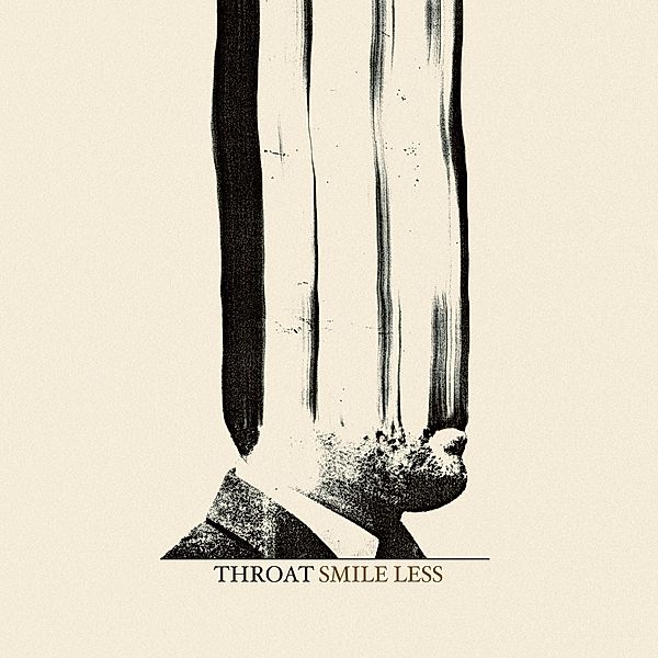 Smile Less, Throat