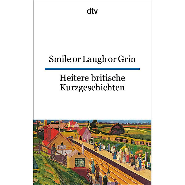 Smile or Laugh or Grin. Heitere britische Kurzgeschichten