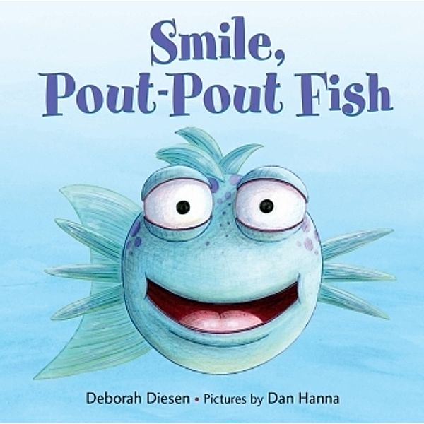 Smile, Pout-Pout Fish, Deborah Diesen