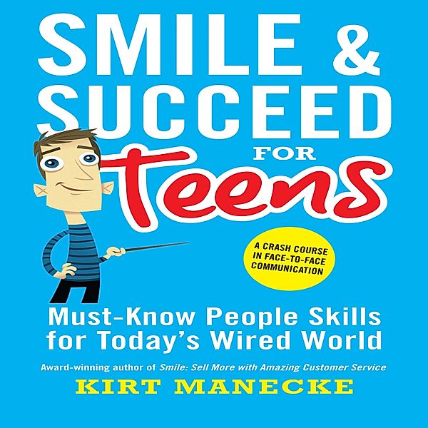 Smile & Succeed for Teens, Kirt Manecke