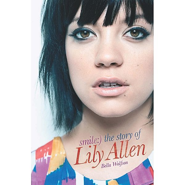Smile: The Story of Lily Allen, Bella Wolfson
