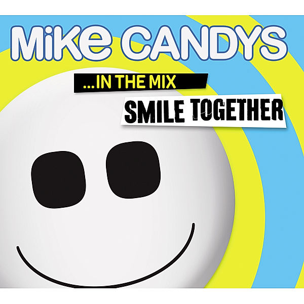 Smile Together-In The Mix, Mike Candys