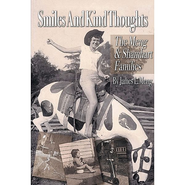 Smiles and Kind Thoughts:, James L. Meng