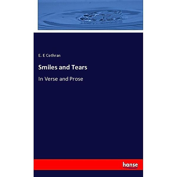 Smiles and Tears, E. E Cothran