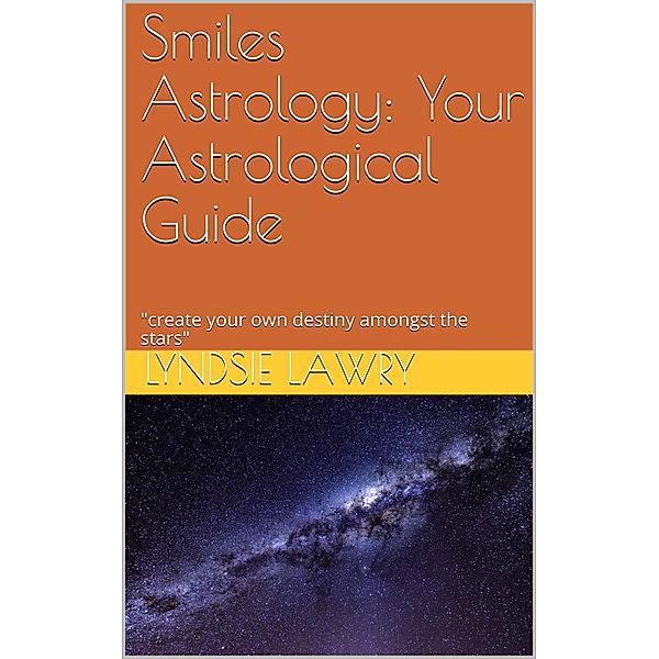 Smiles Astrology: Your Astrological Guide, Lyndsie Lawry