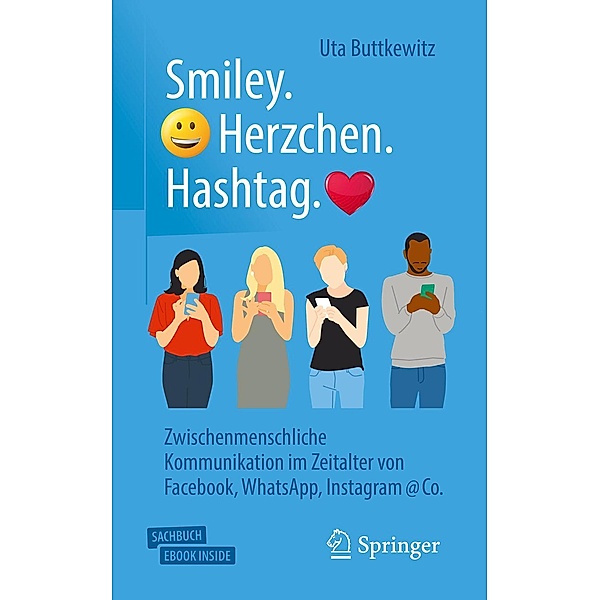 Smiley. Herzchen. Hashtag. / Über/Strom: Wegweiser durchs digitale Zeitalter, Uta Buttkewitz