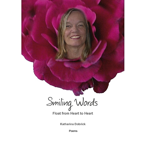 Smiling Words Float from Heart to Heart, Katharina Dobrick