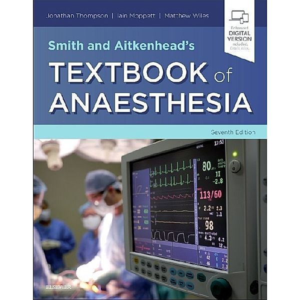 Smith and Aitkenhead's Textbook of Anaesthesia, Jonathan Thompson, Iain Moppett, Matthew Wiles