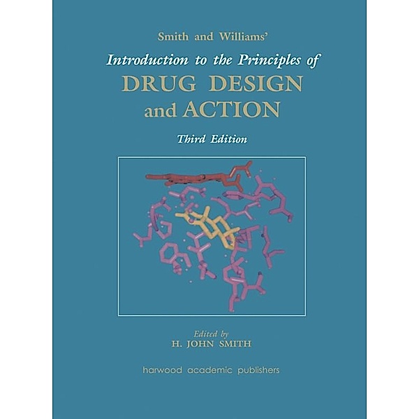 Smith and Williams' Introduction to the Principles of Drug Design and Action, H. John Smith, Hywel Williams