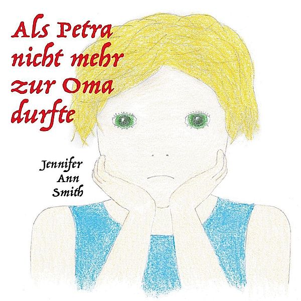 Smith, J: Als Petra nicht zur Oma durfte, Jennifer Ann Smith