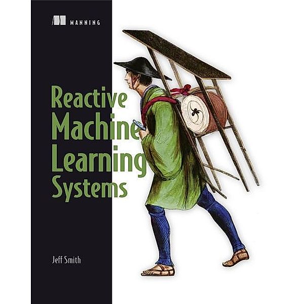 Smith, J: Reactive Machine Learning Systems, Jeff Smith