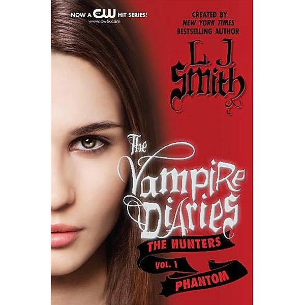Smith, L: Vampire Diaries: Hunters 1/Phantom, L. J. Smith