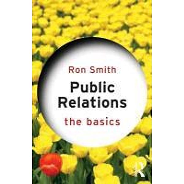 Smith, R: Public Relations: The Basics, Ron Smith