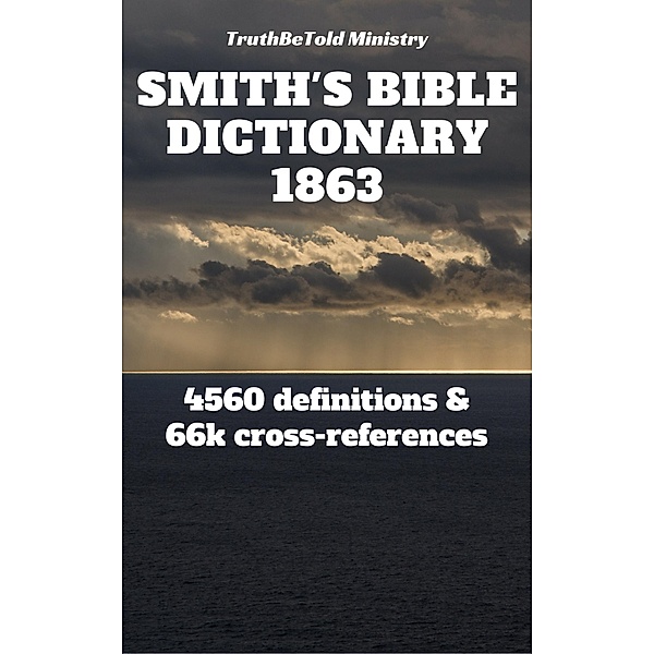 Smith's Bible Dictionary 1863 / Dictionary Halseth Bd.5, Truthbetold Ministry, Joern Andre Halseth, William Smith