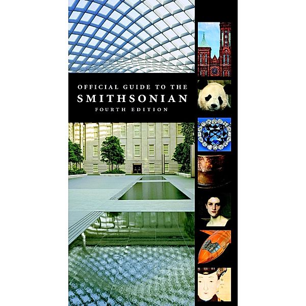 Smithsonian Books: Official Guide to the Smithsonian, 4th Edition, Smithsonian Institution