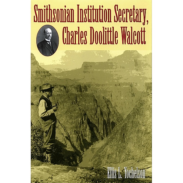 Smithsonian Institution Secretary, Charles Doolittle Walcott, Ellis Yochelson