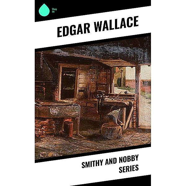 Smithy and Nobby Series, Edgar Wallace
