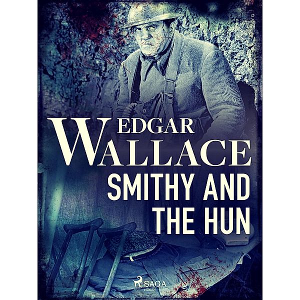 Smithy and the Hun / Smithy series Bd.3, Edgar Wallace