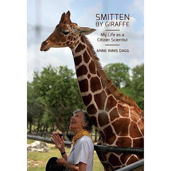 Smitten by Giraffe, Anne Innis Dagg