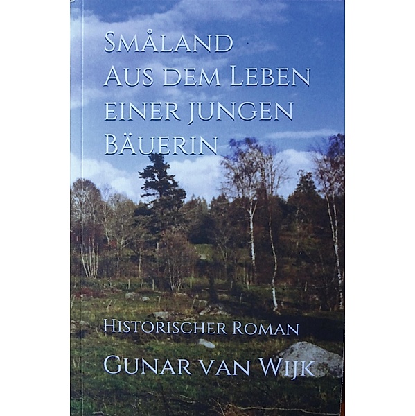 Småland Aus dem Leben einer jungen Bäuerin, Gunar van Wijk