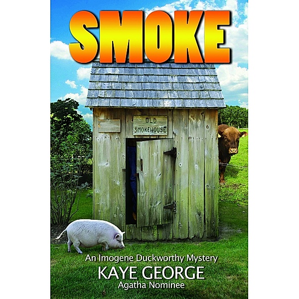 Smoke: An Imogene Duckworthy Mystery / Kaye George, Kaye George