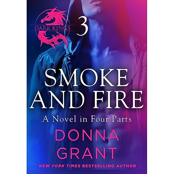 Smoke and Fire: Part 3 / St. Martin's Paperbacks, Donna Grant