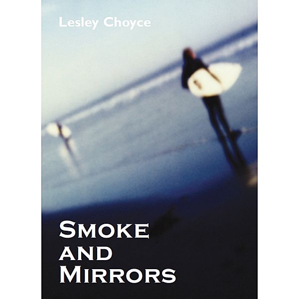 Smoke and Mirrors, Lesley Choyce