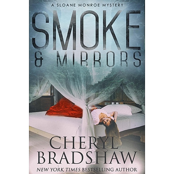 Smoke and Mirrors (Sloane Monroe Series, #8) / Sloane Monroe Series, Cheryl Bradshaw