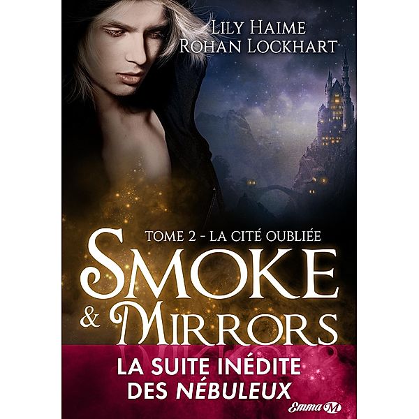 Smoke and Mirrors, T2 : La Cité oubliée / Smoke and Mirrors Bd.2, Lily Haime, Rohan Lockhart