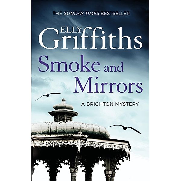 Smoke and Mirrors / The Brighton Mysteries Bd.2, Elly Griffiths