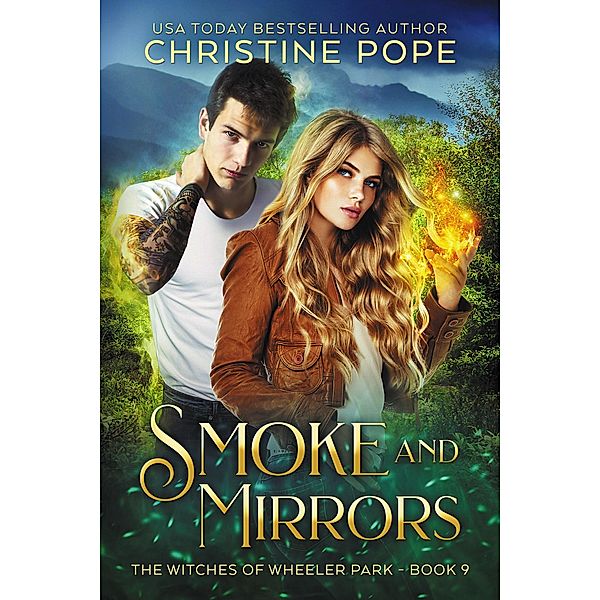 Smoke and Mirrors (The Witches of Wheeler Park, #9) / The Witches of Wheeler Park, Christine Pope