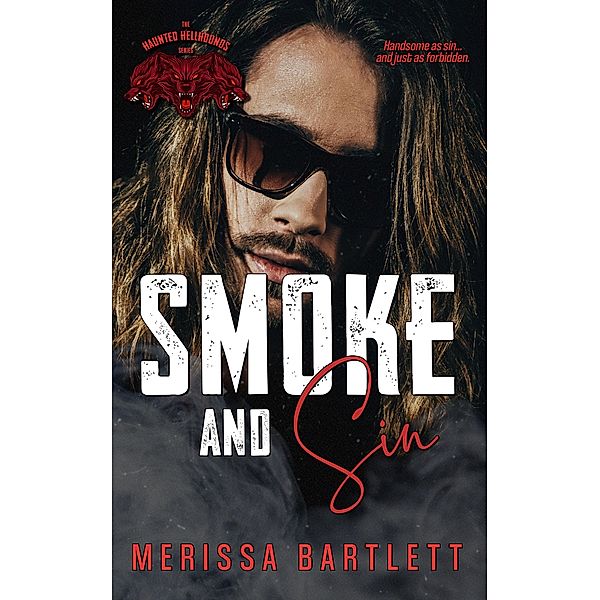 Smoke and Sin (Haunted Hellhounds MC, #1) / Haunted Hellhounds MC, Merissa Bartlett