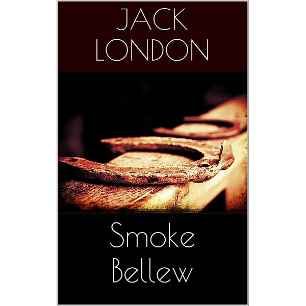 Smoke Bellew, Jack London