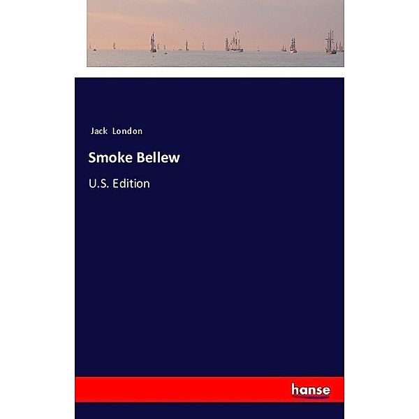 Smoke Bellew, Jack London