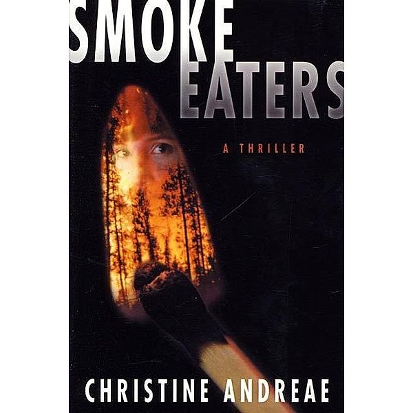 Smoke Eaters / Mattie McCullough Mysteries Bd.1, Christine Andreae