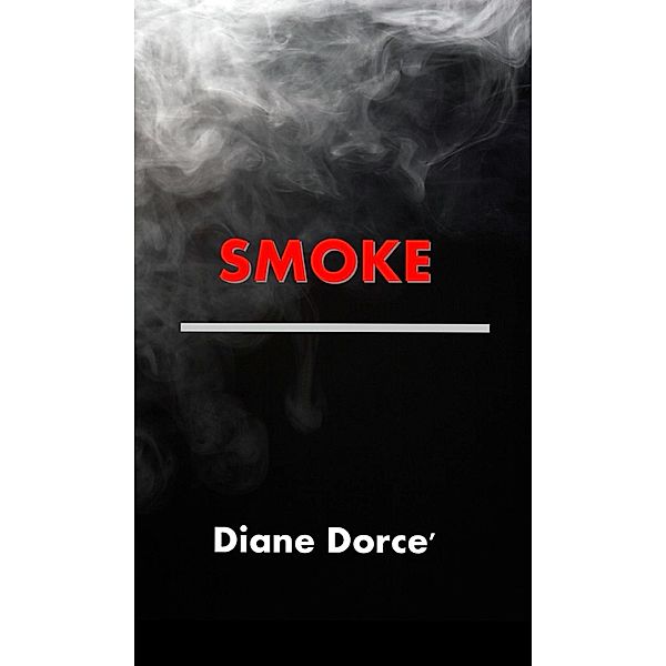 Smoke / Firefly Publishing & Entertainment, LLC., Diane Dorce
